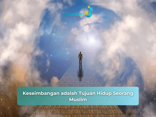 Keseimbangan adalah Tujuan Hidup Seorang Muslim