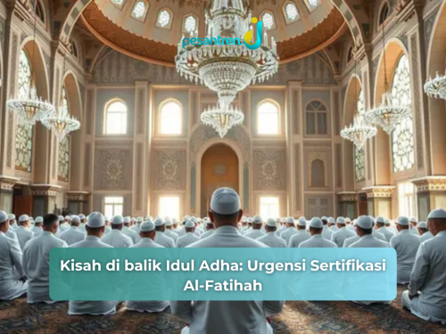 Kisah di balik Idul Adha: Urgensi Sertifikasi Al-Fatihah