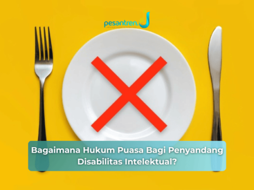 Bagaimana Hukum Puasa Bagi Penyandang Disabilitas Intelektual?