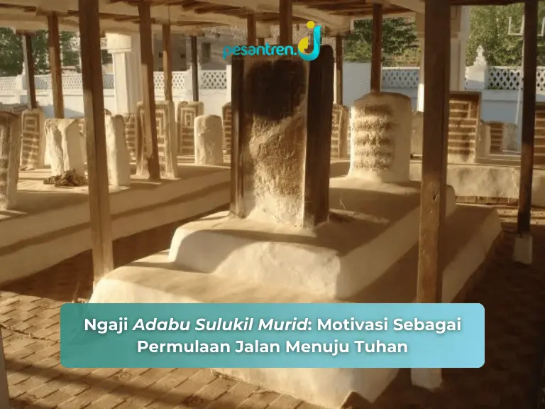 Ngaji Adabu Sulukil Murid: Motivasi Sebagai Permulaan Jalan Menuju Tuhan