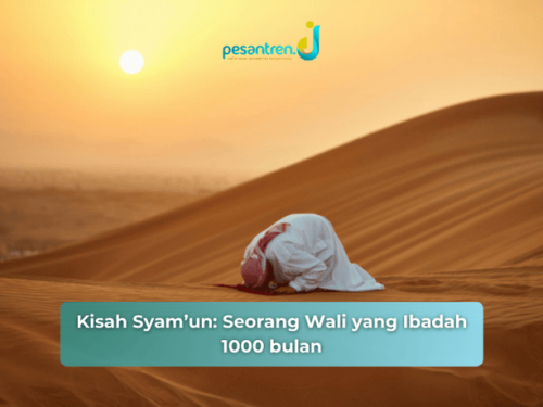 Kisah Syam’un: Seorang Wali yang Ibadah 1000 bulan