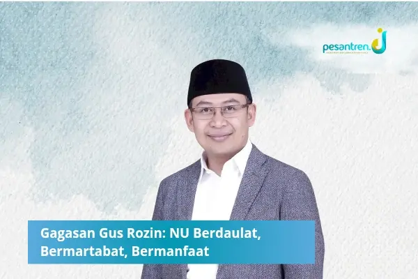 Gagasan Gus Rozin: NU Berdaulat, Bermartabat, Bermanfaat