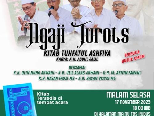 Peringati 100 Tahun Madrasah TBS Kudus, Tasywiquth Turots Gelar Ngaji Kitab Tuhfatul Ashfiya’ Karya K.H. Abdul Jalil