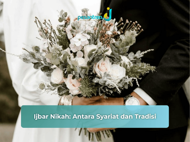 Ijbar Nikah: Antara Syariat dan Tradisi