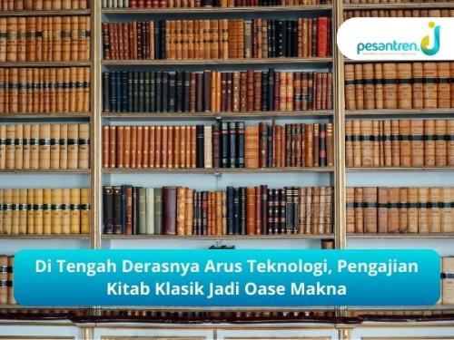Di Tengah Derasnya Arus Teknologi, Pengajian Kitab Klasik Jadi Oase Makna